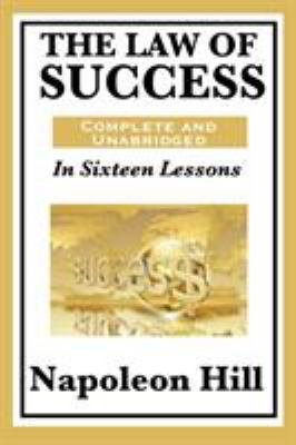 The Law of Success: In Sixteen Lessons: Complet... 1617201766 Book Cover