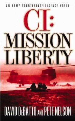 CI: Mission Liberty: An Army Counterintelligenc... 0446615692 Book Cover