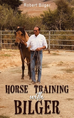 Horse Training with Bilger B0C656T66Q Book Cover