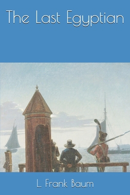 The Last Egyptian 1703525485 Book Cover