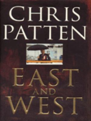 East and West: The Last Governor of Hong King o... 0333747879 Book Cover