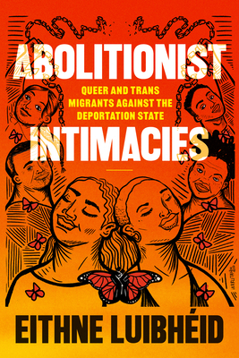 Abolitionist Intimacies: Queer and Trans Migran... 1478028025 Book Cover