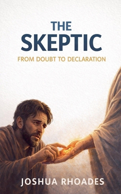 The Skeptic - From Doubt To Declaration B0GPVYJQWQ Book Cover