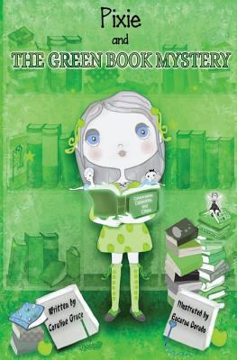 Pixie and the Green Book Mystery - Grayscale Il... 1542537320 Book Cover