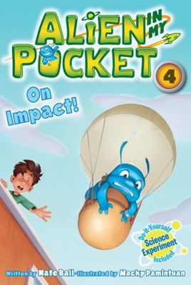 Alien in My Pocket #4: On Impact! 0062216309 Book Cover