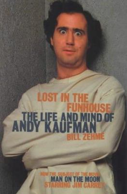 Lost in the Funhouse : The Life and Mind of And... 1841152196 Book Cover