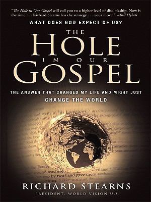 The Hole in Our Gospel: What Does God Expect of... [Large Print] 159415323X Book Cover