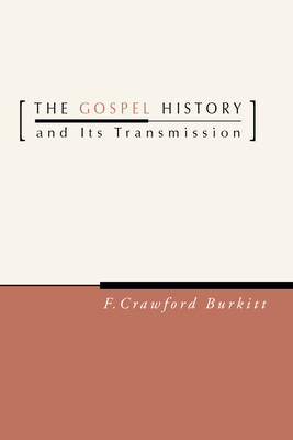 The Gospel History and Its Transmission 1579107591 Book Cover