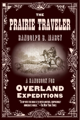 The Prairie Traveler: A Handbook for Overland E... 1628736666 Book Cover