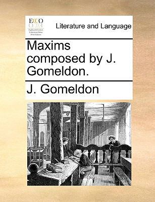 Maxims Composed by J. Gomeldon. 1140986538 Book Cover