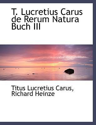 T. Lucretius Carus de Rerum Natura Buch III [Latin] [Large Print] 1116333406 Book Cover