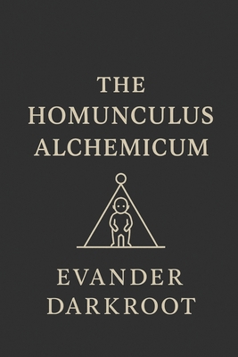 The Homunculus Alchemicum B0FT575X58 Book Cover