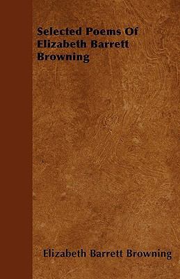 Selected Poems Of Elizabeth Barrett Browning 1445569736 Book Cover