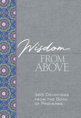 Wisdom from Above: 365 Devotions from the Book ... 1424563704 Book Cover