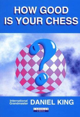 How Good Is Your Chess? (All Levels) 1857440471 Book Cover