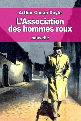 L'Association des hommes roux: ou La Ligue des ... [French] 1537592270 Book Cover