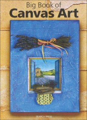The Big Book of Canvas Art 1844482383 Book Cover