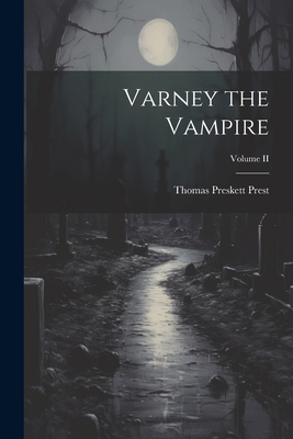 Varney the Vampire; Volume II 1021223328 Book Cover