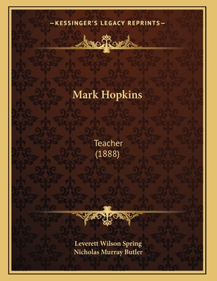 Mark Hopkins: Teacher (1888) 1166273083 Book Cover