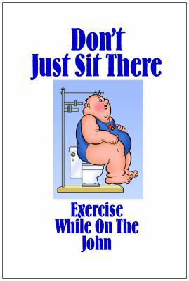 Paperback Don't Just Sit There Exercise While on the John Book