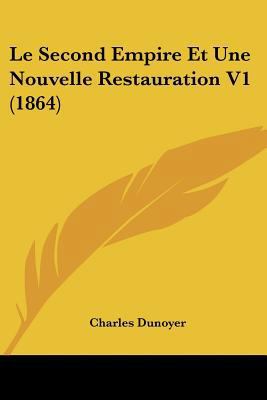 Le Second Empire Et Une Nouvelle Restauration V... [French] 1120497329 Book Cover
