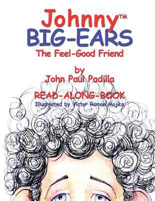 Johnny Big-Ears, the Feel-Good Friend 0979889847 Book Cover