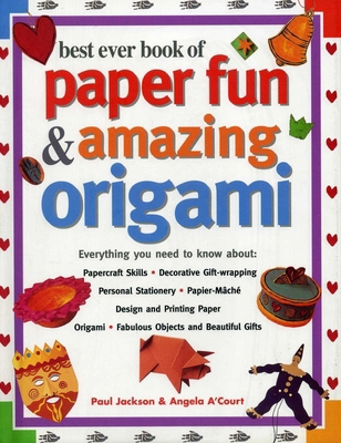 Best Ever Book of Paper Fun & Amazing Origami: ... 1843093871 Book Cover