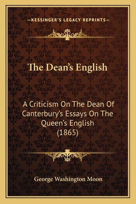 The Dean's English: A Criticism On The Dean Of ... 1165095564 Book Cover