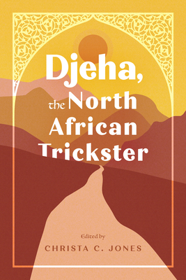Djeha, the North African Trickster 1496847059 Book Cover