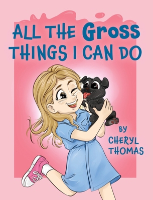All the Gross Things I Can Do B0DNGS8K6J Book Cover