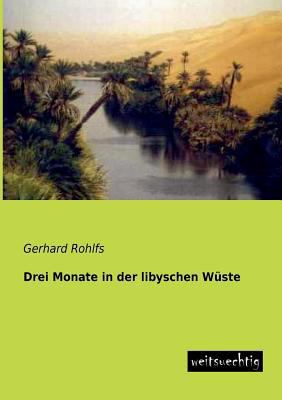 Drei Monate in Der Libyschen Wuste [German] 3956560108 Book Cover