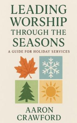 Leading Worship Through the Seasons: A Guide fo... B0G538BRGC Book Cover