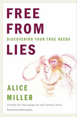 Free from Lies: Discovering Your True Needs B0044KMSQQ Book Cover