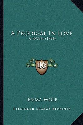 A Prodigal in Love a Prodigal in Love: A Novel ... 1163943037 Book Cover