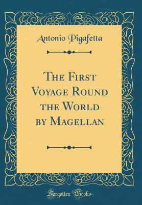 The First Voyage Round the World by Magellan (C... 0331375818 Book Cover