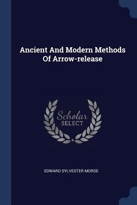 Ancient And Modern Methods Of Arrow-release 1377179281 Book Cover