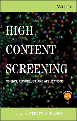 High Content Screening: Science, Techniques and... 047003999X Book Cover