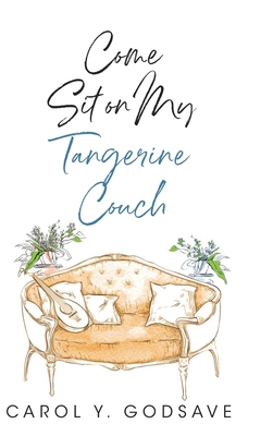 Come Sit on My Tangerine Couch B0CZZ91TW1 Book Cover