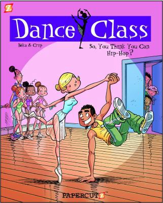 Dance Class #1: So, You Think You Can Hip-Hop 1597072540 Book Cover