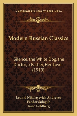 Modern Russian Classics: Silence, the White Dog... 1164829432 Book Cover