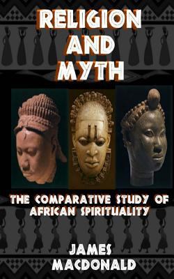 Religion and Myth: The Comparative Study of Afr... 1977852122 Book Cover