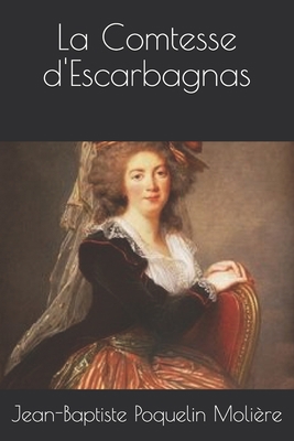 La Comtesse d'Escarbagnas [French] 1672188083 Book Cover