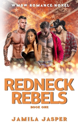 Redneck Rebels: A WMBW Reverse Harem Romance B09CCH7HXG Book Cover