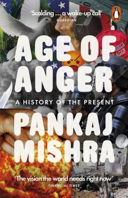 Age of Anger: A History of the Present 0141984082 Book Cover