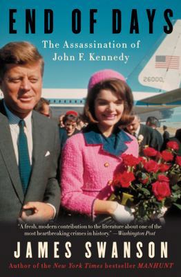 End of Days: The Assassination of John F. Kennedy 006208349X Book Cover