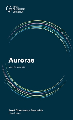 Aurorae: Royal Observatory Greenwich Illuminates 1906367965 Book Cover