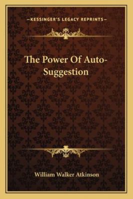 The Power Of Auto-Suggestion 1162896914 Book Cover