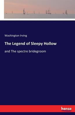 The Legend of Sleepy Hollow: and The spectre br... 3337391192 Book Cover