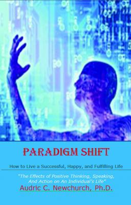 Paperback Paradigm Shift : How to Live a Successful, Happy, and Fulfilling Life Book