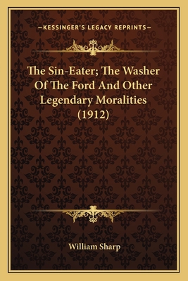 The Sin-Eater; The Washer Of The Ford And Other... 1164105450 Book Cover